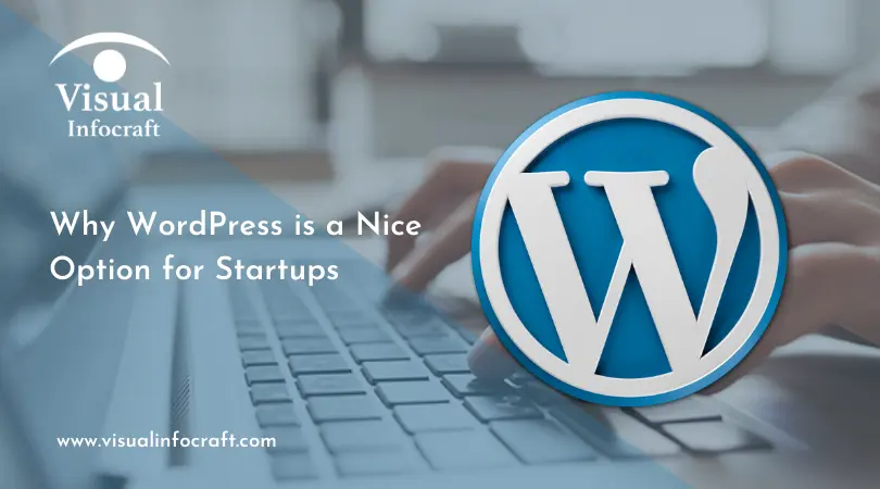 Why WordPress is a Nice Option for Startups!